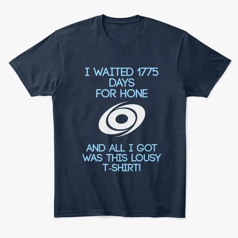 I Waited 1775 Days for Hone T-Shirt